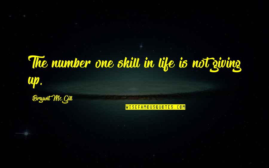 Asemejarse Quotes By Bryant McGill: The number one skill in life is not
