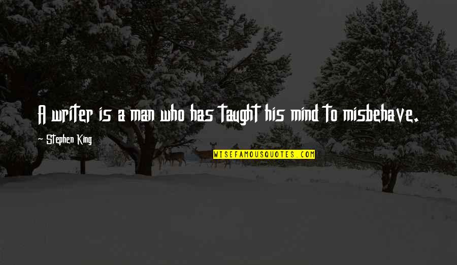 Asenovac Quotes By Stephen King: A writer is a man who has taught Asenovac Quotes By Stephen King: A writer is a man who has taught
