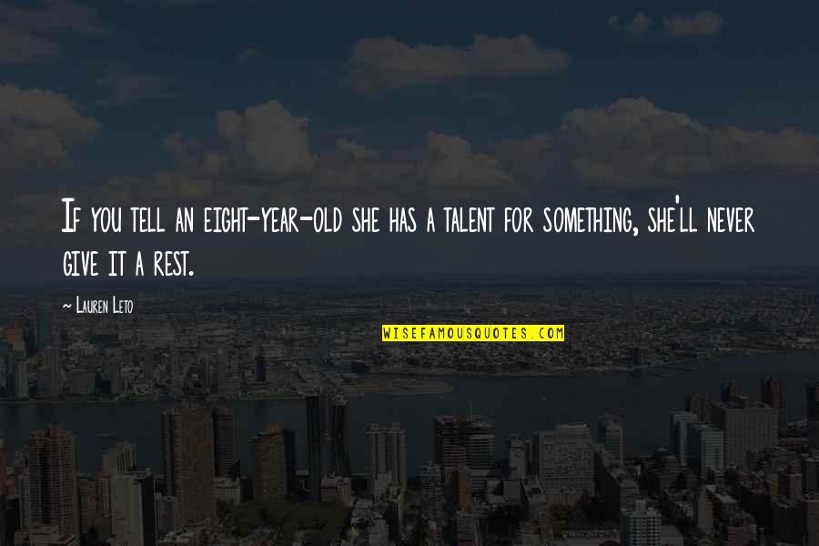 Asenta Quotes By Lauren Leto: If you tell an eight-year-old she has a