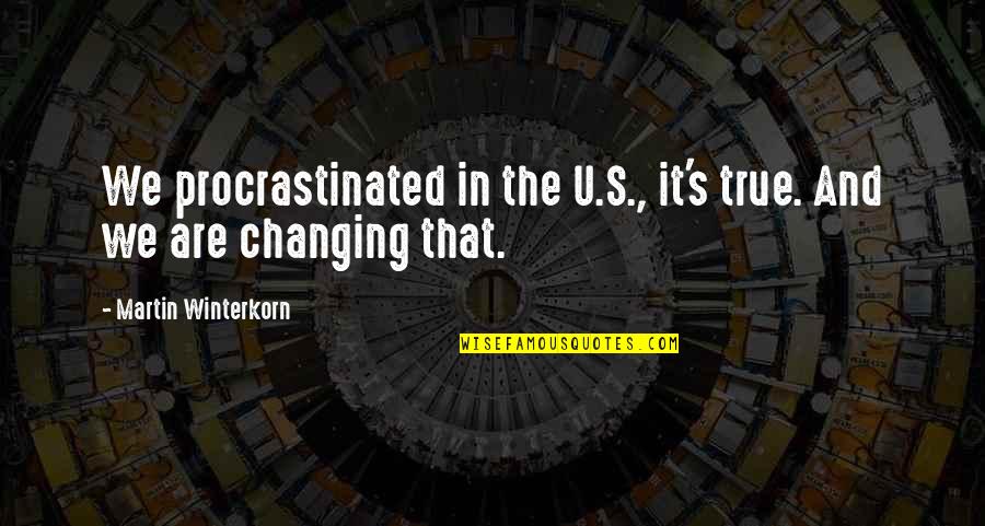 Asentir Significado Quotes By Martin Winterkorn: We procrastinated in the U.S., it's true. And Asentir Significado Quotes By Martin Winterkorn: We procrastinated in the U.S., it's true. And