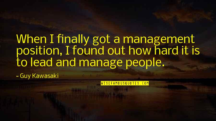 Aserto In English Quotes By Guy Kawasaki: When I finally got a management position, I