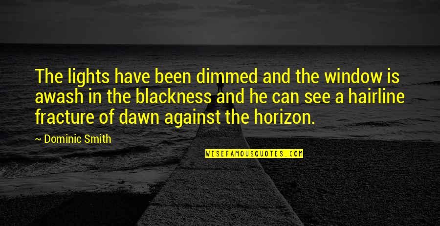 Asesinadas Dos Quotes By Dominic Smith: The lights have been dimmed and the window Asesinadas Dos Quotes By Dominic Smith: The lights have been dimmed and the window