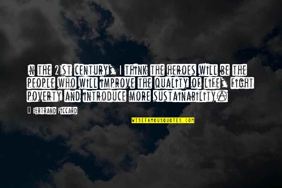 Asesinan A La Quotes By Bertrand Piccard: In the 21st century, I think the heroes