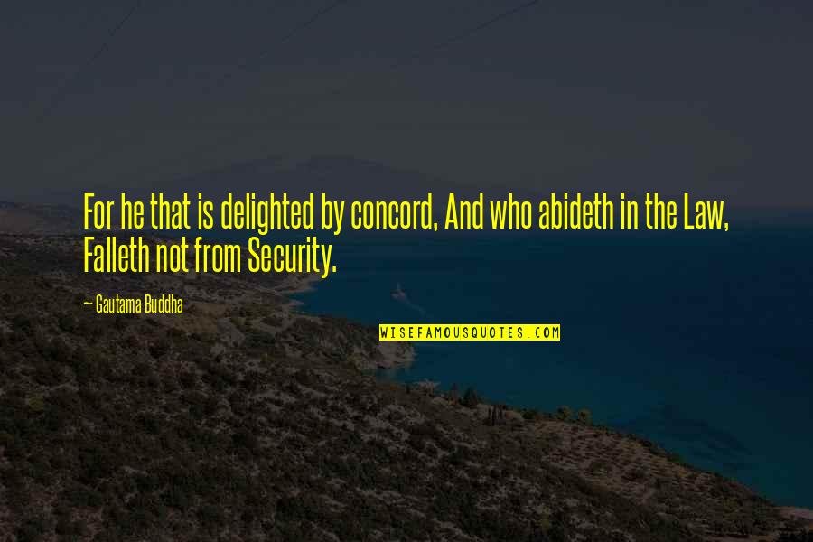 Asesinaron Quotes By Gautama Buddha: For he that is delighted by concord, And Asesinaron Quotes By Gautama Buddha: For he that is delighted by concord, And