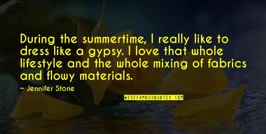 Asesino Serial Quotes By Jennifer Stone: During the summertime, I really like to dress Asesino Serial Quotes By Jennifer Stone: During the summertime, I really like to dress