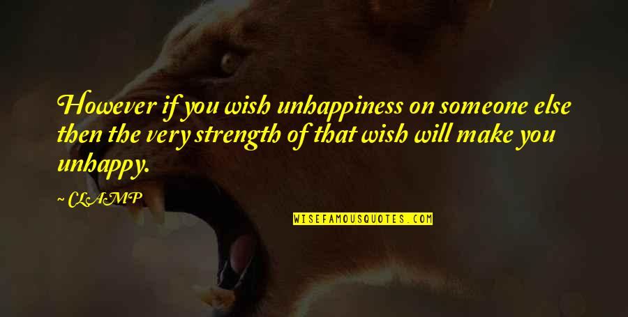 Asfixia Quotes By CLAMP: However if you wish unhappiness on someone else Asfixia Quotes By CLAMP: However if you wish unhappiness on someone else
