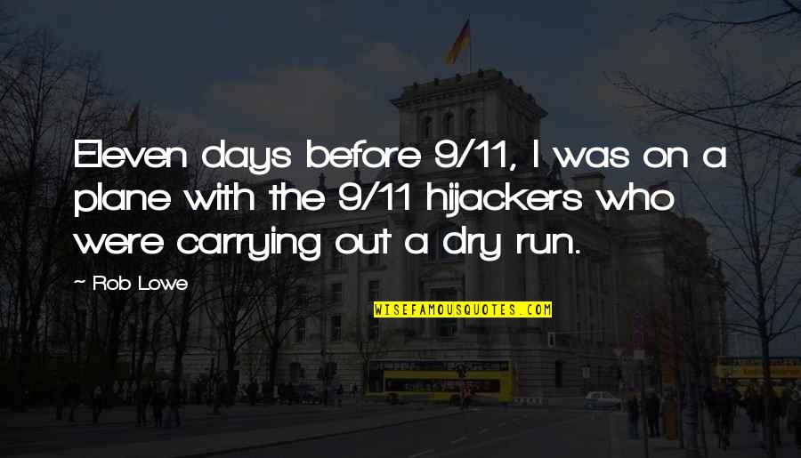 Asfixiados Quotes By Rob Lowe: Eleven days before 9/11, I was on a