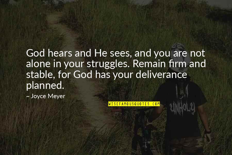 Asgje Quotes By Joyce Meyer: God hears and He sees, and you are
