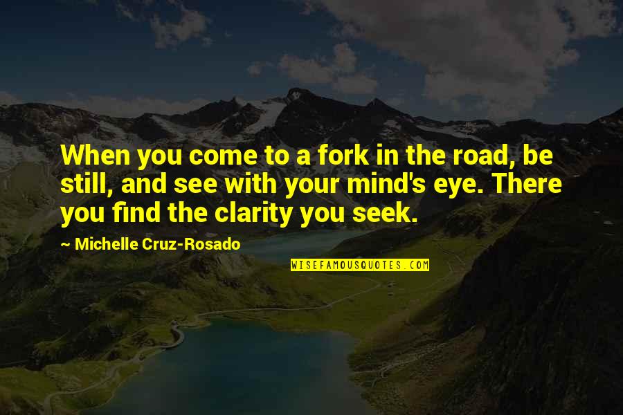 Ashanti Singer Quotes By Michelle Cruz-Rosado: When you come to a fork in the Ashanti Singer Quotes By Michelle Cruz-Rosado: When you come to a fork in the