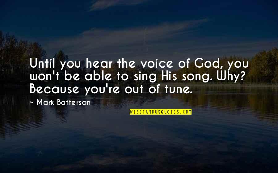 Ashba Botanics Quotes By Mark Batterson: Until you hear the voice of God, you