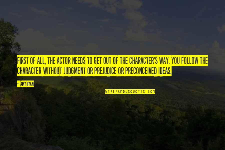 Ashenden Maugham Quotes By Amy Ryan: First of all, the actor needs to get