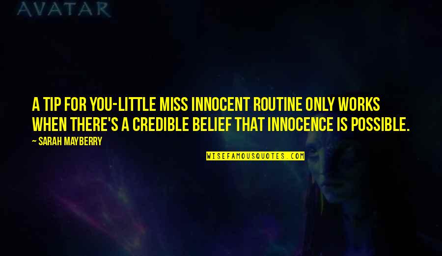 Ashenoff Surname Quotes By Sarah Mayberry: A tip for you-Little Miss Innocent routine only Ashenoff Surname Quotes By Sarah Mayberry: A tip for you-Little Miss Innocent routine only