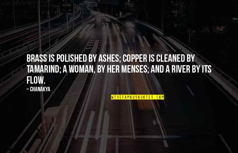 Ashes Quotes By Chanakya: Brass is polished by ashes; copper is cleaned