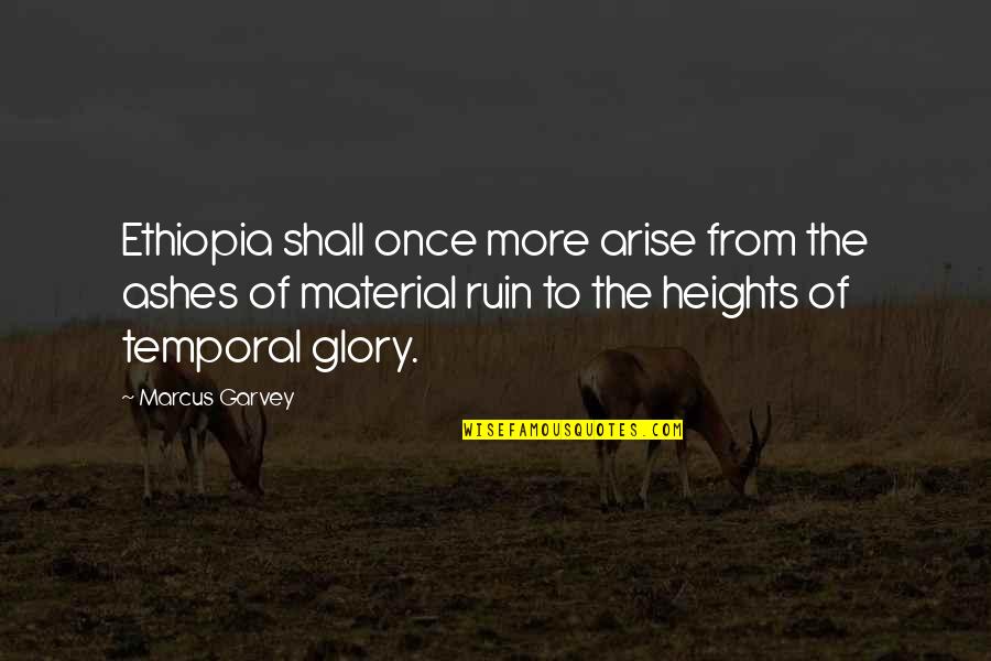 Ashes To Ashes Quotes By Marcus Garvey: Ethiopia shall once more arise from the ashes