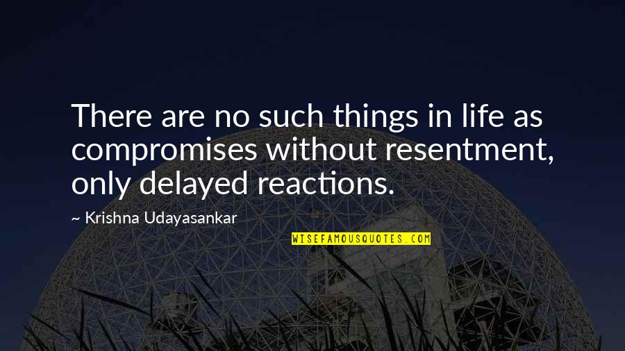 Ashford And Simpson Quotes By Krishna Udayasankar: There are no such things in life as