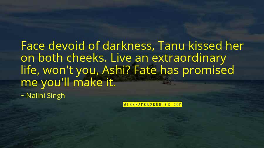 Ashi Quotes By Nalini Singh: Face devoid of darkness, Tanu kissed her on