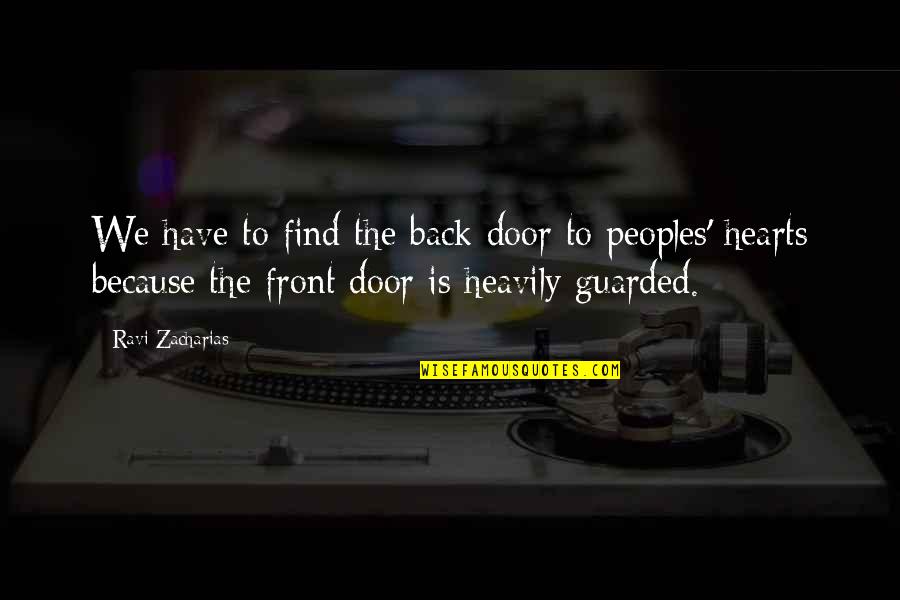Ashiq 2 Quotes By Ravi Zacharias: We have to find the back door to