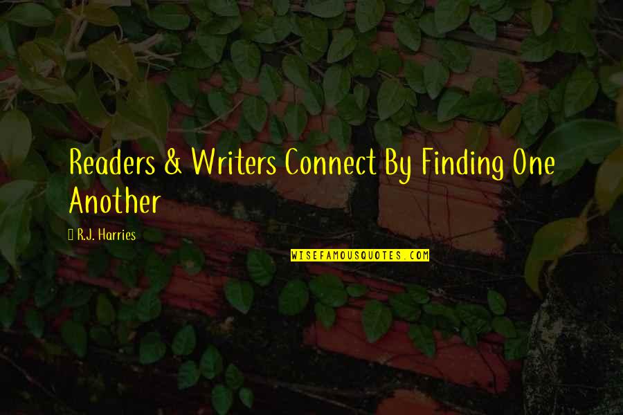 Ashish Name Quotes By R.J. Harries: Readers & Writers Connect By Finding One Another