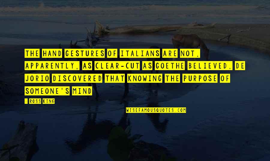 Ashitey Clare Hope Quotes By Ross King: The hand gestures of Italians are not, apparently, Ashitey Clare Hope Quotes By Ross King: The hand gestures of Italians are not, apparently,