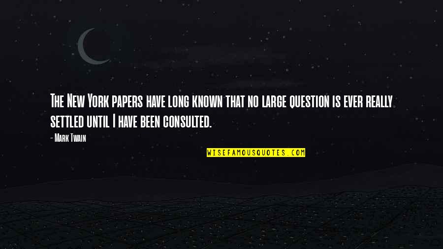 Ashkandi Quotes By Mark Twain: The New York papers have long known that