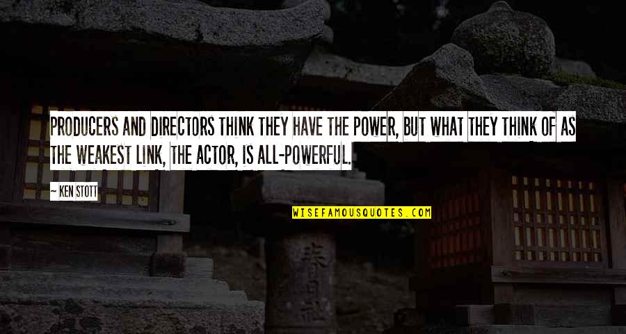Ashkenazi Jewish Descent Quotes By Ken Stott: Producers and directors think they have the power,