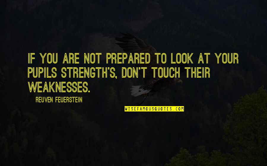 Ashley Rhodes Courter Quotes By Reuven Feuerstein: If you are not prepared to look at