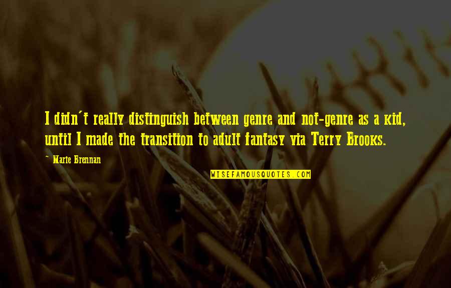 Ashna And Rico Quotes By Marie Brennan: I didn't really distinguish between genre and not-genre Ashna And Rico Quotes By Marie Brennan: I didn't really distinguish between genre and not-genre