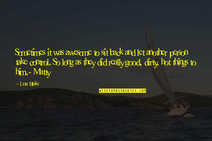 Ashnikko Quotes By Leta Blake: Sometimes it was awesome to sit back and Ashnikko Quotes By Leta Blake: Sometimes it was awesome to sit back and