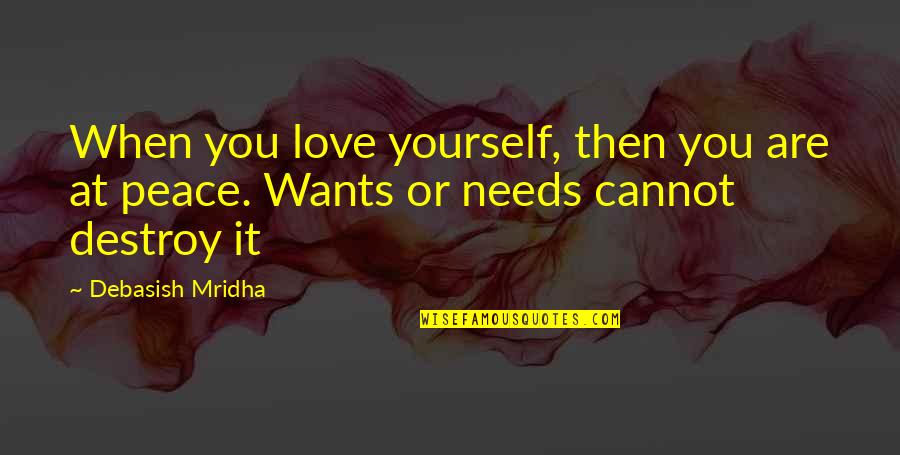 Ashoke Pandit Quotes By Debasish Mridha: When you love yourself, then you are at
