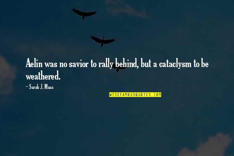 Ashryver Quotes By Sarah J. Maas: Aelin was no savior to rally behind, but