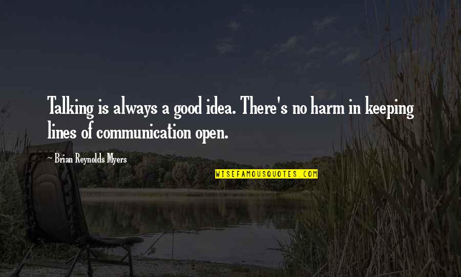 Ashtaroth Quotes By Brian Reynolds Myers: Talking is always a good idea. There's no