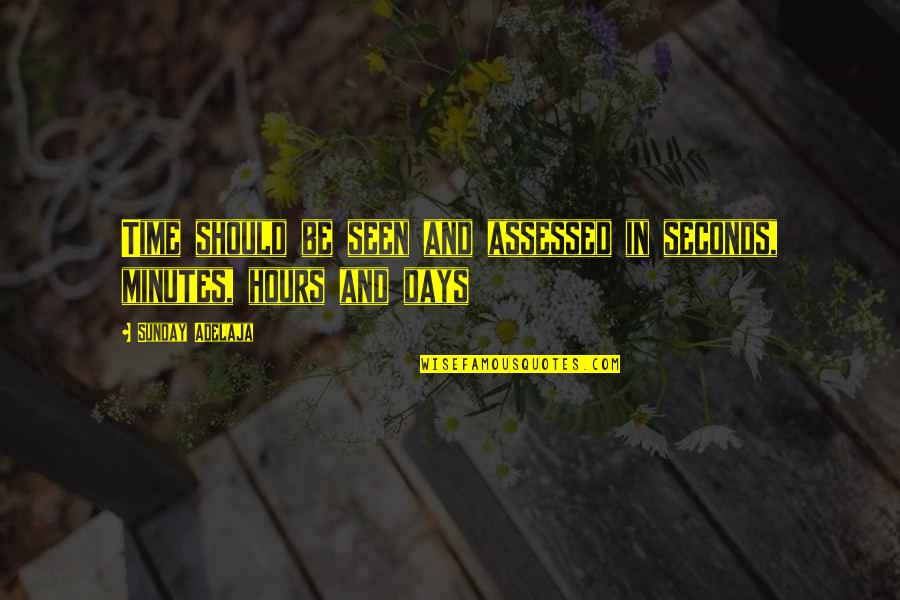 Asia Tagalog Quotes By Sunday Adelaja: Time should be seen and assessed in seconds,