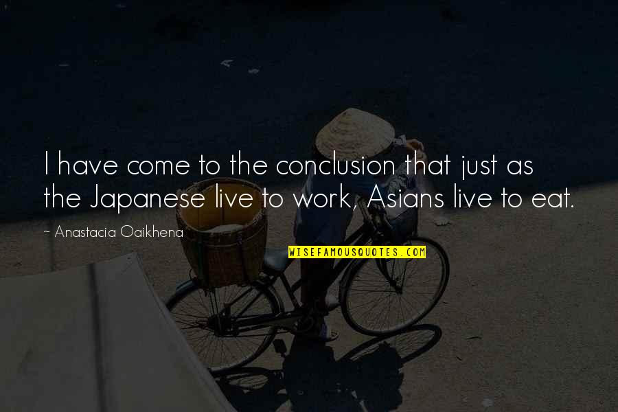 Asian Culture Quotes By Anastacia Oaikhena: I have come to the conclusion that just