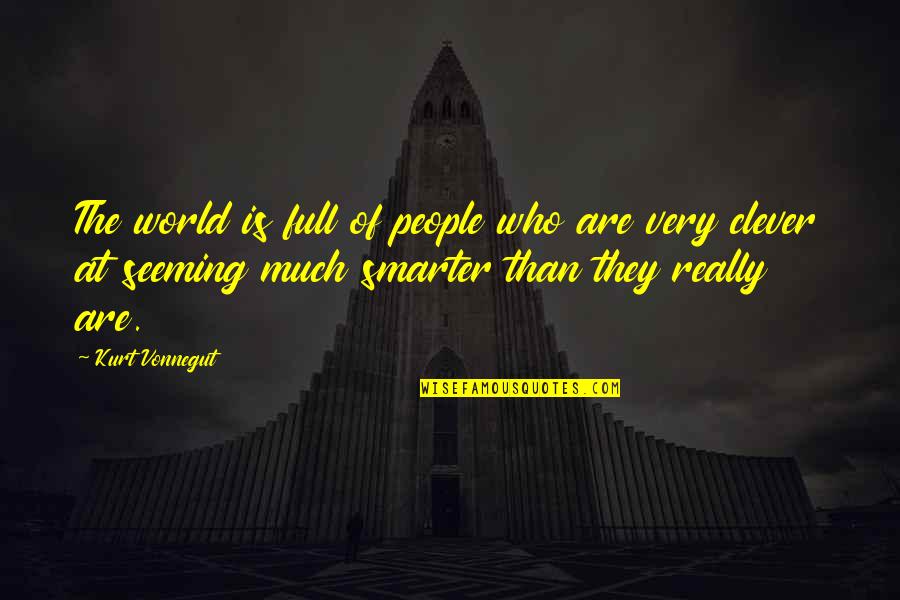 Asian Culture Quotes By Kurt Vonnegut: The world is full of people who are