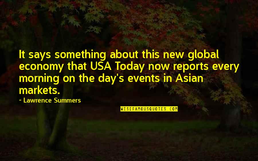 Asian Economy Quotes By Lawrence Summers: It says something about this new global economy