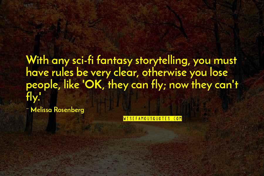 Asian Pacific Quotes By Melissa Rosenberg: With any sci-fi fantasy storytelling, you must have