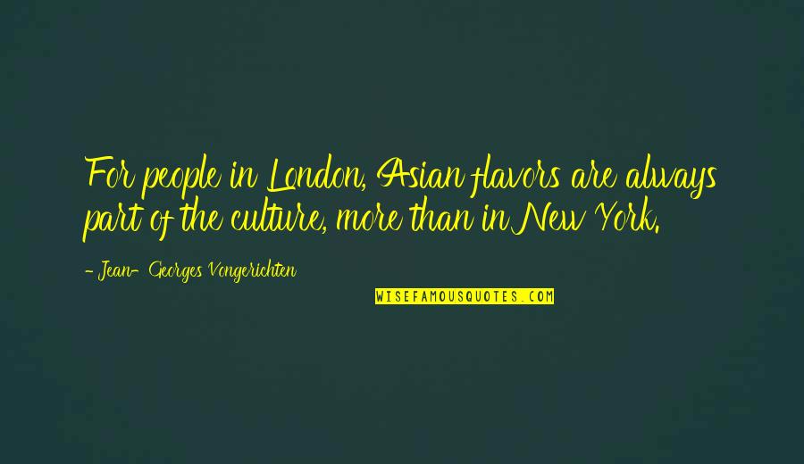 Asian Quotes By Jean-Georges Vongerichten: For people in London, Asian flavors are always