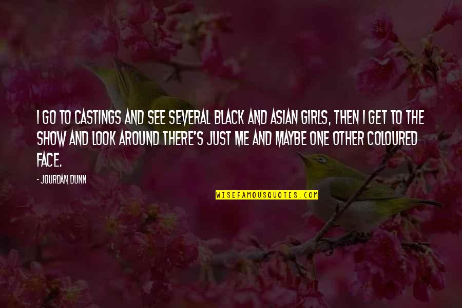 Asian Quotes By Jourdan Dunn: I go to castings and see several black