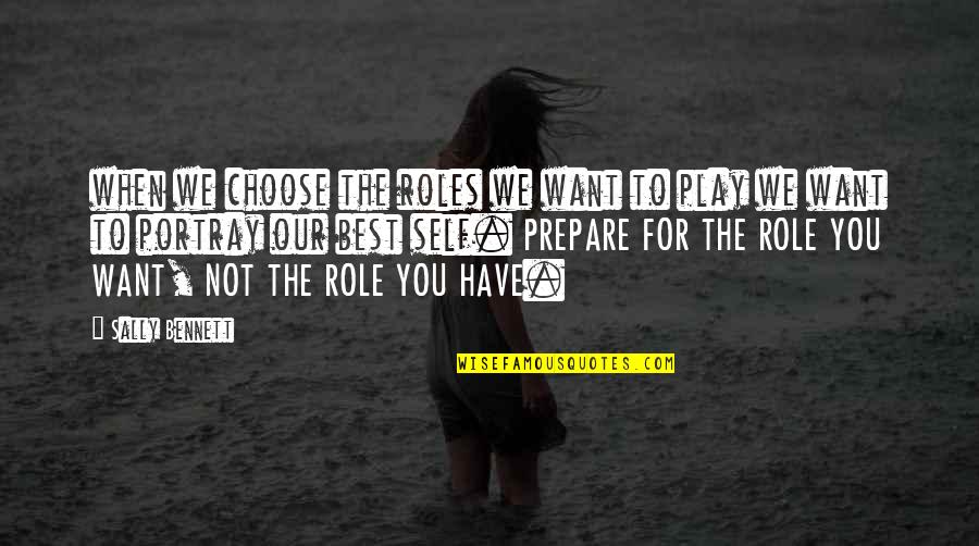 Asiatice Violate Quotes By Sally Bennett: when we choose the roles we want to Asiatice Violate Quotes By Sally Bennett: when we choose the roles we want to
