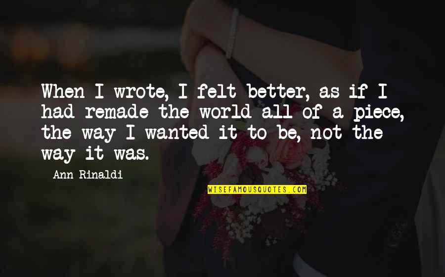 Asics Motivational Quotes By Ann Rinaldi: When I wrote, I felt better, as if Asics Motivational Quotes By Ann Rinaldi: When I wrote, I felt better, as if