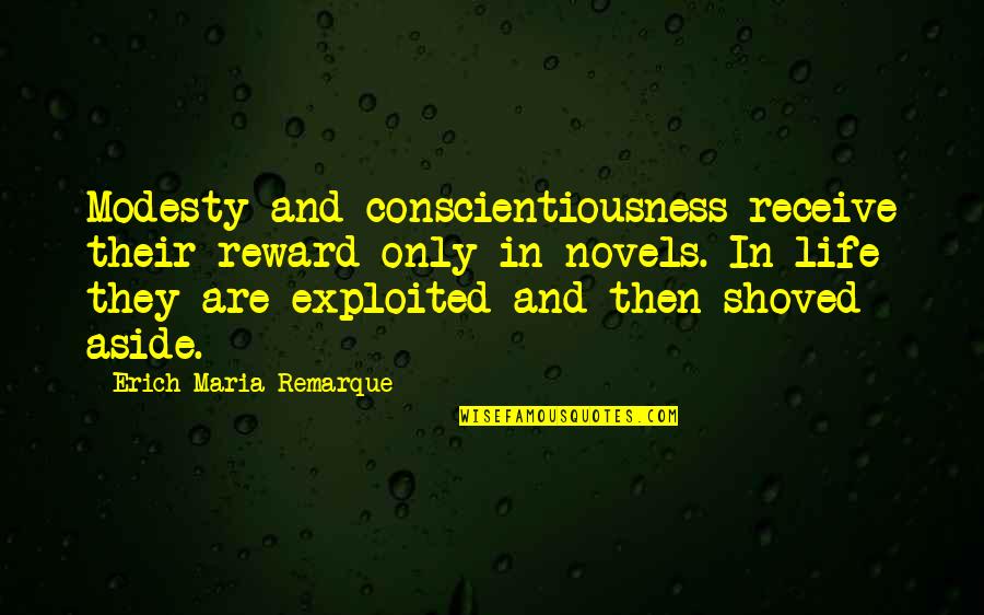 Aside Quotes By Erich Maria Remarque: Modesty and conscientiousness receive their reward only in