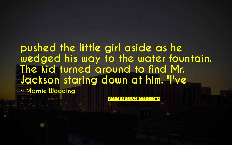 Aside Quotes By Marnie Wooding: pushed the little girl aside as he wedged