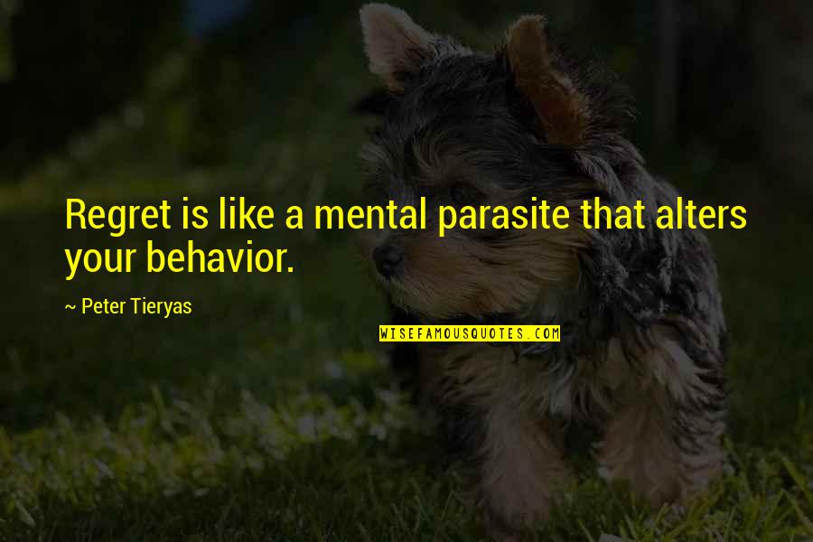 Aside The Point Quotes By Peter Tieryas: Regret is like a mental parasite that alters