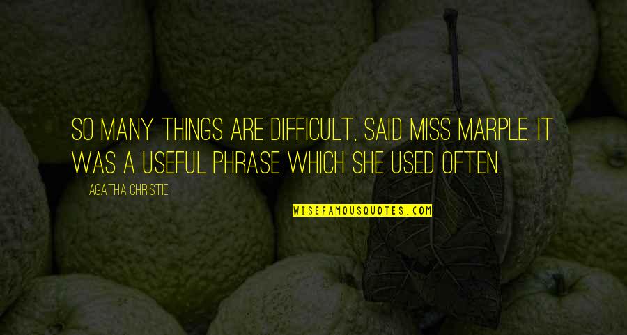 Asides Quotes By Agatha Christie: So many things are difficult, said Miss Marple.