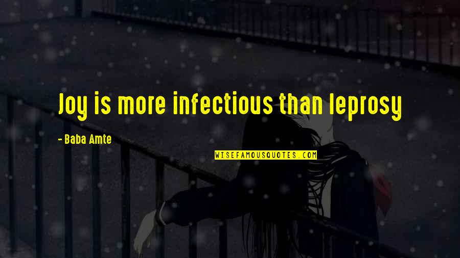 Asignado Significado Quotes By Baba Amte: Joy is more infectious than leprosy Asignado Significado Quotes By Baba Amte: Joy is more infectious than leprosy