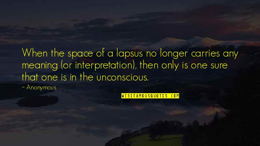 Asilbek Boylama Quotes By Anonymous: When the space of a lapsus no longer