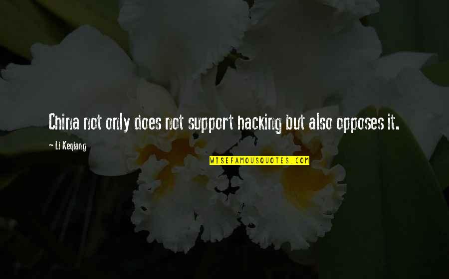 Asili Moringa Quotes By Li Keqiang: China not only does not support hacking but