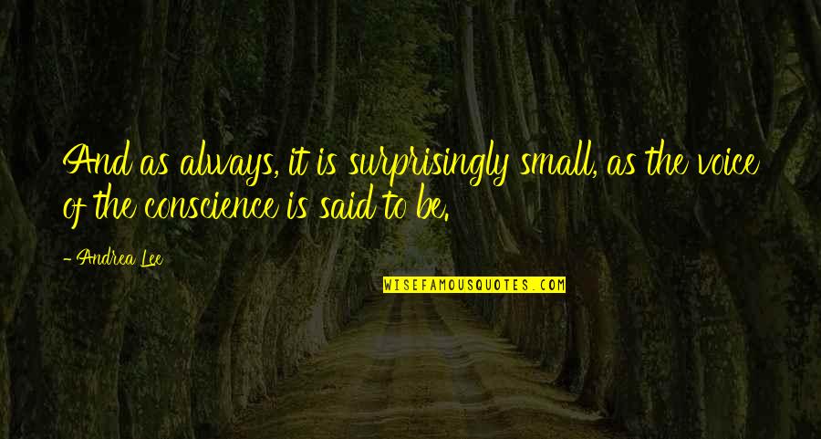 Asilidae Quotes By Andrea Lee: And as always, it is surprisingly small, as