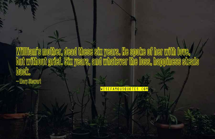 Asimilar Significado Quotes By Mary Stewart: William's mother, dead these six years. He spoke Asimilar Significado Quotes By Mary Stewart: William's mother, dead these six years. He spoke