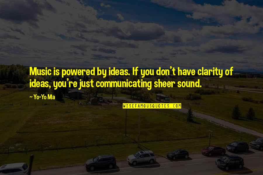 Asimilasyong Quotes By Yo-Yo Ma: Music is powered by ideas. If you don't Asimilasyong Quotes By Yo-Yo Ma: Music is powered by ideas. If you don't